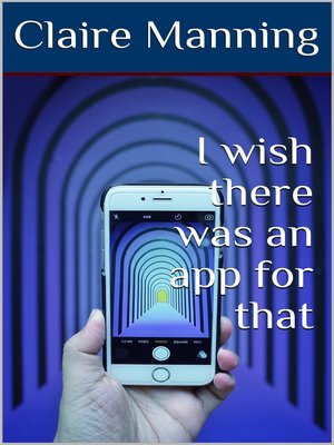 cover image of I Wish There Was an App for That!